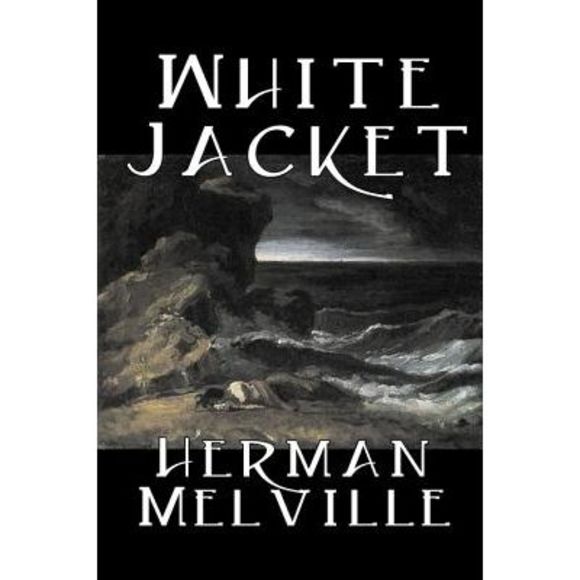 White Jacket by Herman Melville, Fiction, Classics, Sea Stories -- Herman Melvil - Picture 1 of 1